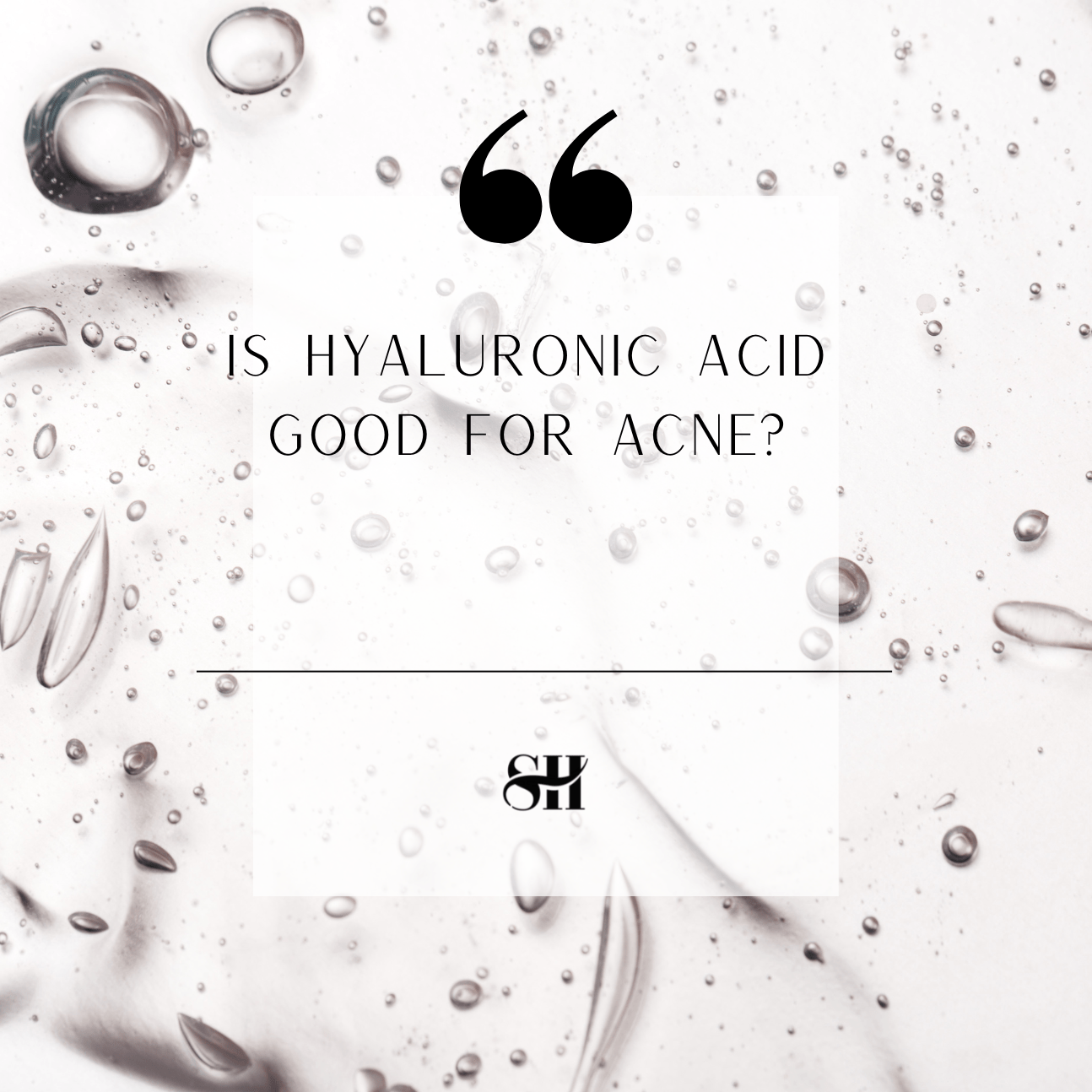 Is Hyaluronic Acid Good For Acne?