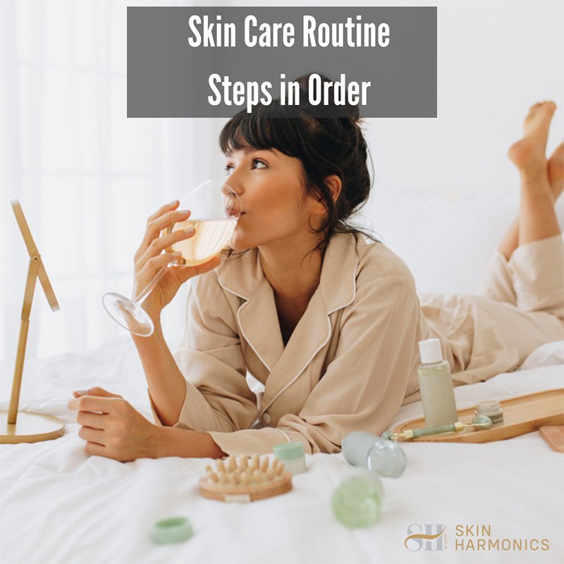 Skin Care Routine Steps in Order