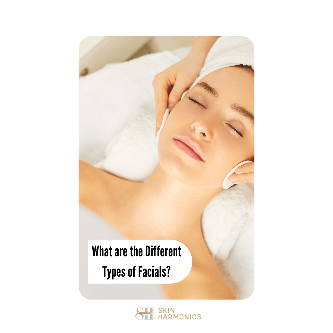 What are the Different Types of Facials? 