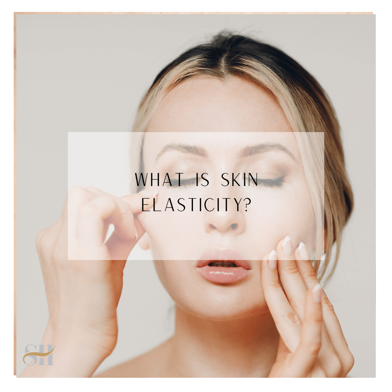 What Is Skin Elasticity?