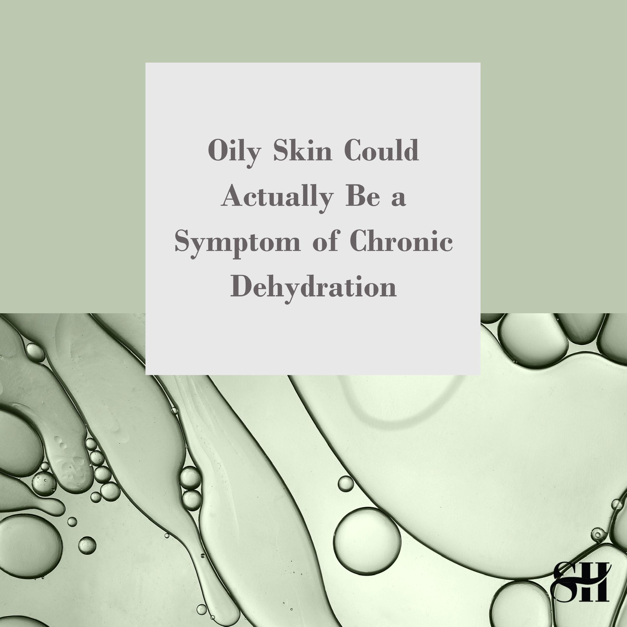 Why Your Oily Skin Could Be Caused By Dehydration