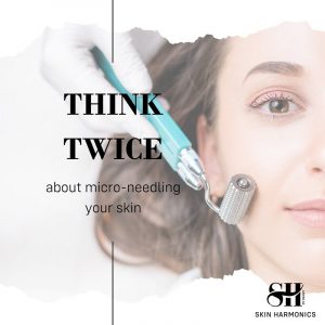 Microneedling Risks Your Esthetician Will Not Tell You